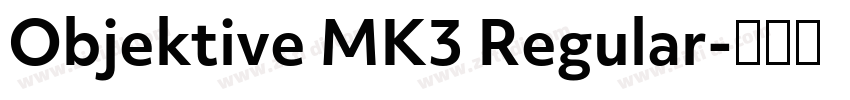 Objektive MK3 Regular字体转换 Objektive MK3 Regular字体转换